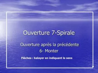 ouverture 7 spirale