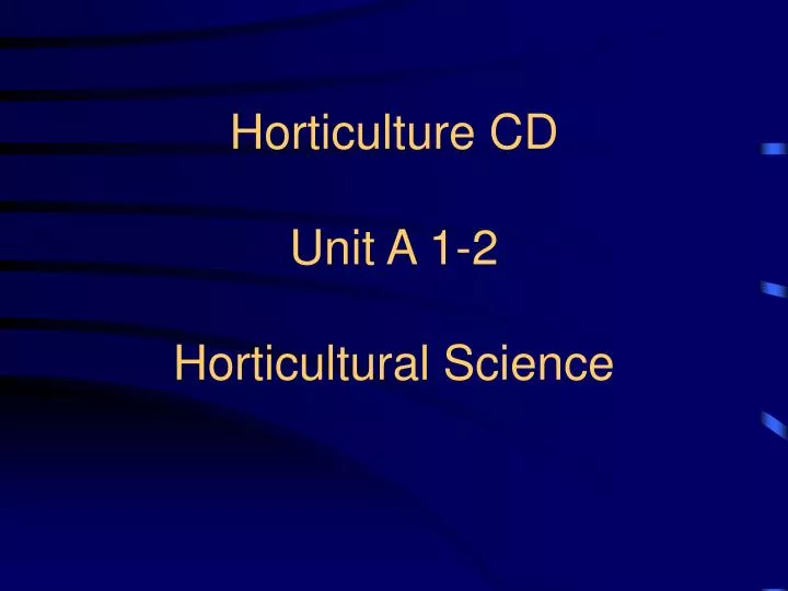 horticulture cd unit a 1 2 horticultural science