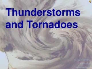 Thunderstorms and Tornadoes