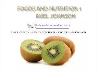 Foods and Nutrition 1 Mrs. Johnson