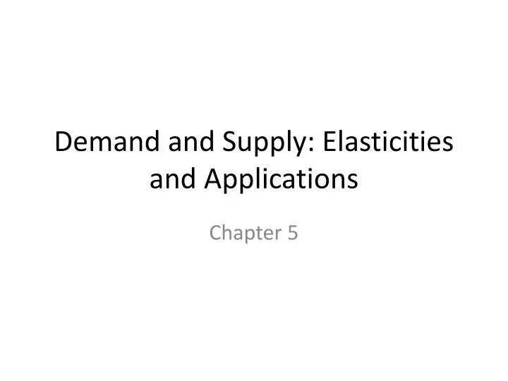demand and supply elasticities and applications