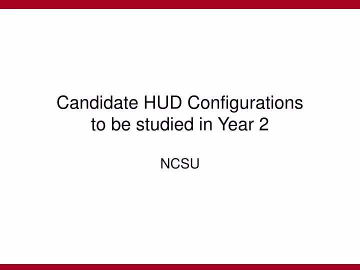 candidate hud configurations to be studied in year 2