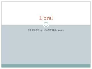 l oral