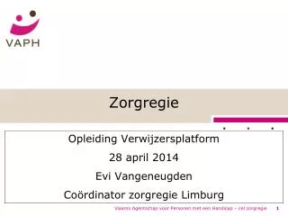 opleiding verwijzersplatform 28 april 2014 evi vangeneugden co rdinator zorgregie limburg