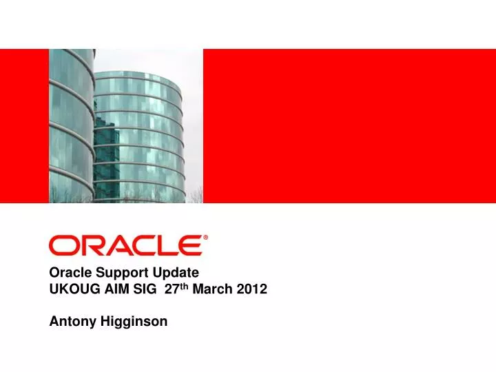 oracle support update ukoug aim sig 27 th march 2012
