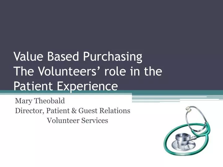 value based purchasing the volunteers role in the patient experience