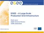 EGEE – A Large-Scale Production Grid Infrastructure - slide 1