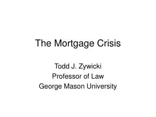 The Mortgage Crisis
