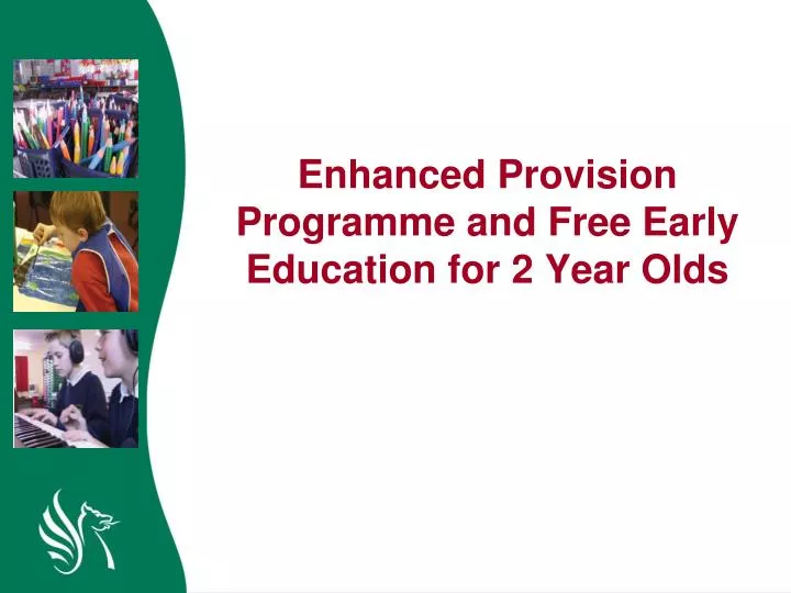 enhanced provision programme and free early education for 2 year olds