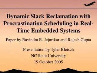 Dynamic Slack Reclamation with Procrastination Scheduling in Real-Time Embedded Systems