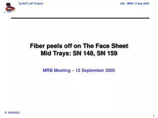 Fiber peels off on The Face Sheet Mid Trays: SN 148, SN 159