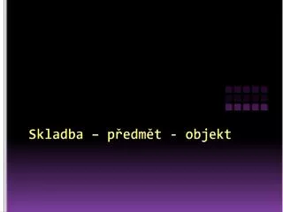 skladba p edm t objekt