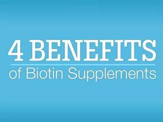 Win At Health By Using Biotin: The Four Benefits of Biotin S