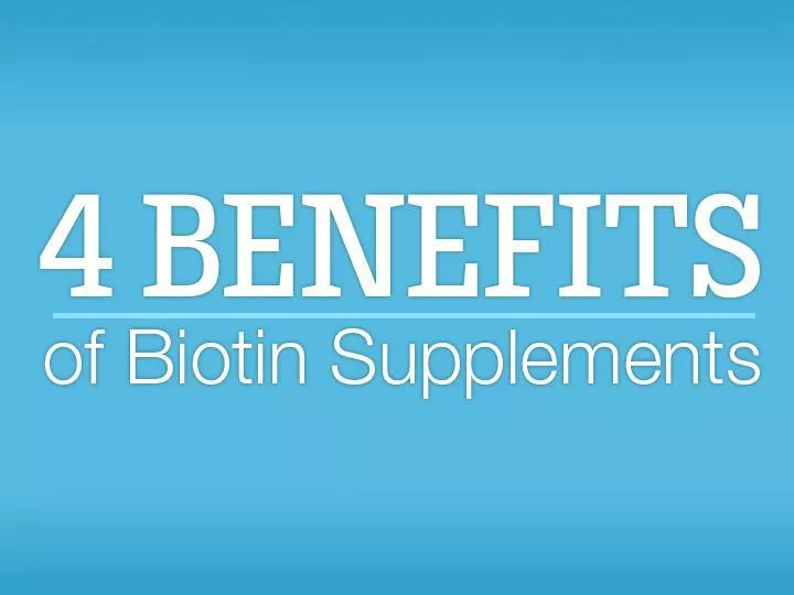 4 benefits of biotin supplements