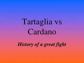 Tartaglia vs Cardano