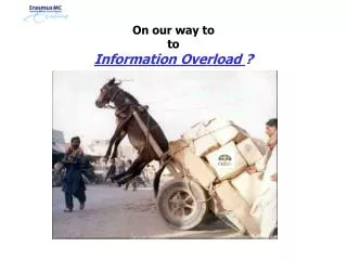 On our way to to Information Overload ?