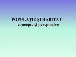 popula ie i habitat concepte i perspective