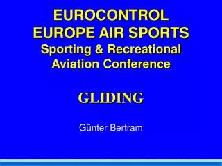 EUROCONTROL EUROPE AIR SPORTS Sporting &amp; Recreational Aviation Conference GLIDING