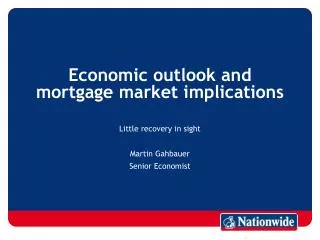 Economic outlook and mortgage market implications