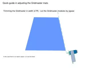 Quick guide in adjusting the Gridmaster mats