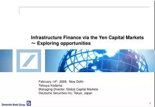 Infrastructure Finance via the Yen Capital Markets ? Exploring opportunities