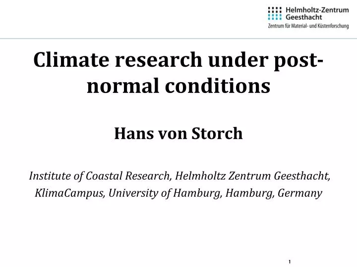 climate research under post normal conditions