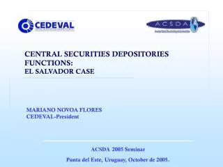 CENTRAL SECURITIES DEPOSITORIES FUNCTIONS: EL SALVADOR CASE