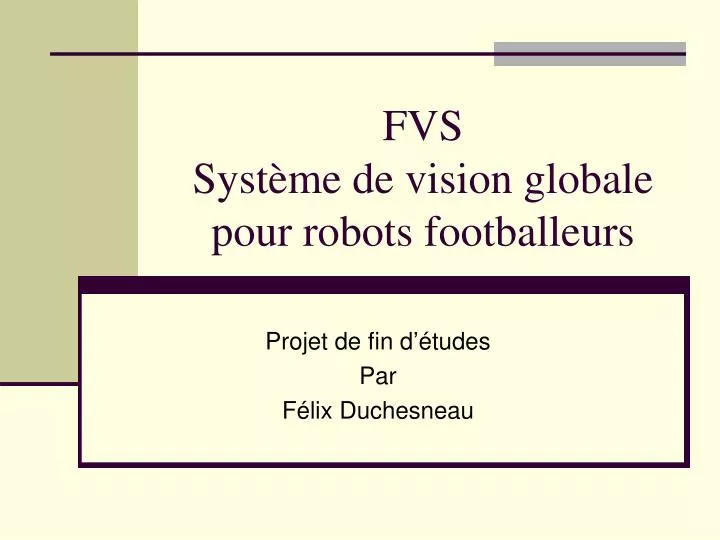 fvs syst me de vision globale pour robots footballeurs