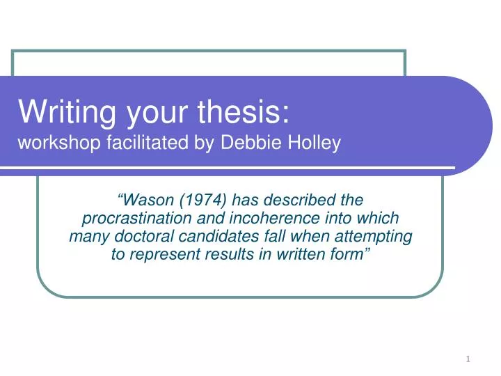 writing your thesis workshop facilitated by debbie holley