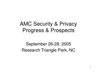 AMC Security &amp; Privacy Progress &amp; Prospects