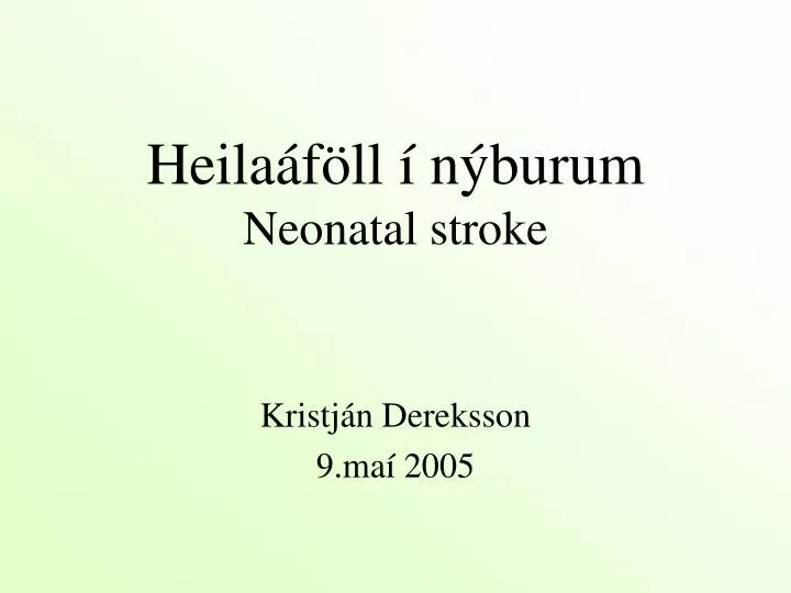 heila f ll n burum neonatal stroke