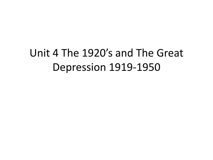 unit 4 the 1920 s and the great depression 1919 1950