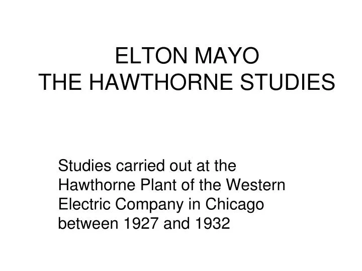 hawthorne experiment by elton mayo ppt