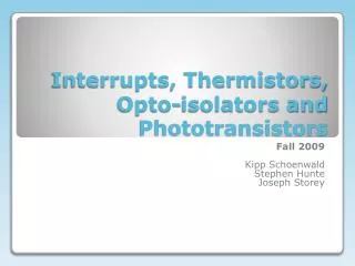 Interrupts, Thermistors, Opto-isolators and Phototransistors