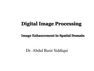 Digital Image Processing Image Enhancement in Spatial Domain