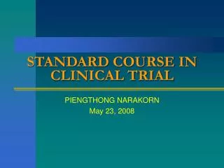 STANDARD COURSE IN CLINICAL TRIAL
