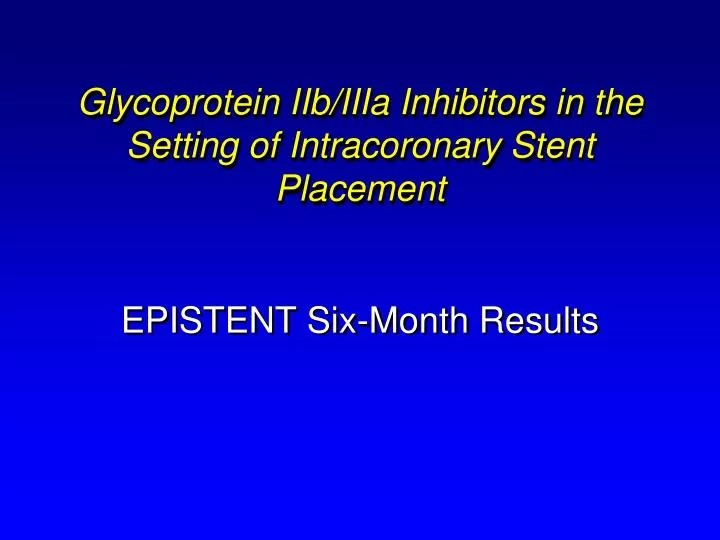 glycoprotein iib iiia inhibitors in the setting of intracoronary stent placement