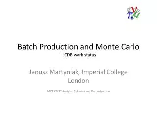 Batch Production and Monte Carlo + CDB work status