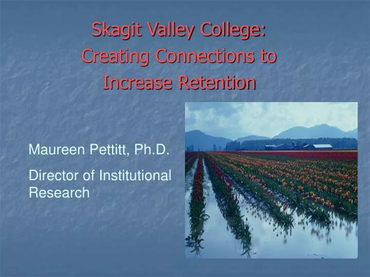 skagit valley college creating connections to increase retention