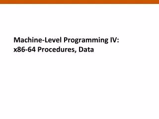 Machine-Level Programming IV: x86-64 Procedures, Data