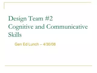 Design Team #2 Cognitive and Communicative Skills