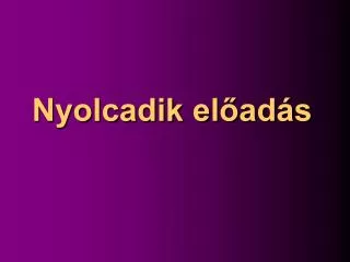 nyolcadik el ad s