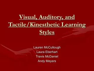 Visual, Auditory, and Tactile/Kinesthetic Learning Styles