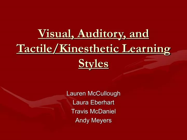 visual auditory and tactile kinesthetic learning styles