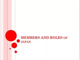 MEMBERS AND ROLES of japan