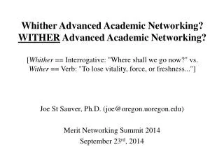 Joe St Sauver, Ph.D. (joe @oregon.uoregon) Merit Networking Summit 2014 September 23 rd , 2014