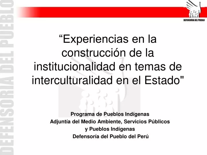 experiencias en la construcci n de la institucionalidad en temas de interculturalidad en el estado