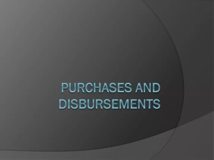 purchases and disbursements