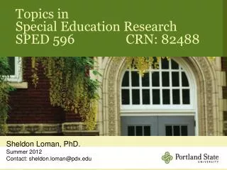 Topics in Special Education Research SPED 596 CRN: 82488
