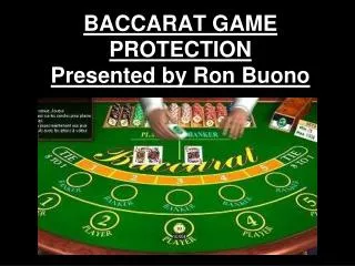 BACCARAT GAME PROTECTION Presented by Ron Buono